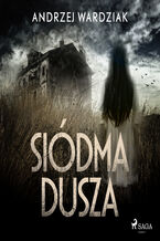 Okładka - Siódma dusza - Andrzej Wardziak