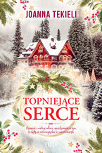 Okładka - Topniejące serce - Joanna Tekieli