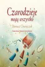 Okładka - Czarodzieje mogą wszystko - Dariusz Chwiejczak