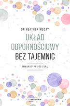 Okładka - Układ odpornościowy bez tajemnic. Immunotypy pod lupą - Dr. Heather Moday