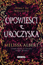 Okładka - Opowieści z Uroczyska - Melissa Albert