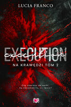 Okładka - Execution. Na krawędzi. Tom 2 - Lucia Franco
