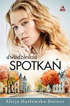 Okładka - Dwadzieścia spotkań - Alicja Masłowska-Burnos