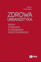 Okładka - Zdrowa Urbanistyka - Marta Promińska