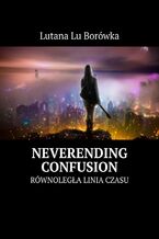 Okładka - Neverending Confusion - Lutana Borówka
