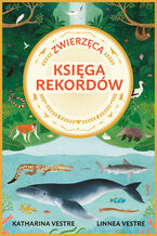 Okładka - Zwierzęca księga rekordów - Katharina Vestre, Linnea Vestre
