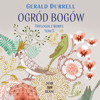 Trylogia z Korfu (#3). Ogród bogów. Trylogia z Korfu. Tom 3