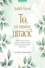 Okładka - To, co musimy utracić - Judith Viorst