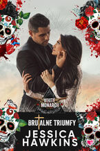Okładka - Brutalne triumfy. White Monarch. Tom 3 - Jessica Hawkins