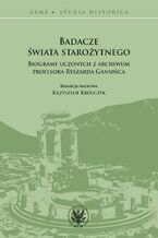 Okładka - Badacze świata starożytnego - Krzysztof Królczyk