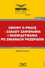 Okładka - Umowy o pracę - zasady zawierania i rozwiązywania po zmianach przepisów - Sebastian Kryczka