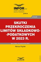 Okładka - Skutki przekroczenia limitów składkowo-podatkowych w 2023 r - Mariusz Pigulski