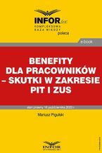 Okładka - Benefity dla pracowników - skutki w zakresie PIT i ZUS - Mariusz Pigulski