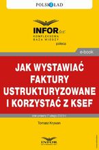 Okładka - Jak wystawiać faktury ustrukturyzowane i korzystać z KSeF - Tomasz Krywan