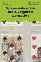 Okładka - Sprawa szefa sztabu Redla. Z tajników szpiegostwa - Egon Erwin Kisch