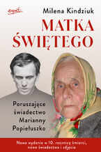 Okładka - Matka świętego. Poruszające świadectwo Marianny Popiełuszko - Milena Kindziuk
