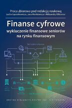 Finanse cyfrowe: wykluczenie finansowe seniorów na rynku finansowym