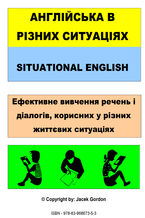 Okładka - Situational English АНГЛІЙСЬКА В РІЗНИХ СИТУАЦІЯХ - Jacek Gordon