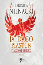 Okładka - Dagome Iudex (Tom 2). Ja, Dago Piastun - Zbigniew Nienacki