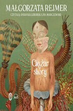 Okładka - Ciężar skóry - Małgorzata Rejmer