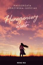 Okładka - Huraganowy wiatr - Małgorzata Gorzyńska-Gościak