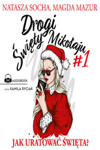 Okładka - Drogi święty Mikołaju. Jak uratować święta? - Natasza Socha, Magda Mazur