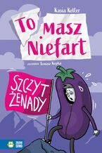 Okładka - Tomasz Niefart (Tom 6). Tomasz Niefart. Szczyt żenady - Kasia Keller