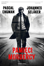 Okładka - Pamięci mordercy - Pascal Engman, Johannes Selker