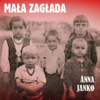Okładka - Mała zagłada - Anna Janko