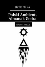 Okładka - Polski Ambient. Almanak Godra - Jacek Pełka
