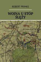 Okładka - Wojna u stóp Ślęży - Robert Primke