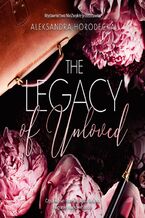 Okładka - The Legacy of Unloved - Aleksandra Horodecka