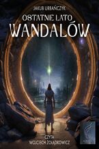 Okładka - Ostatnie lato wandalów - Jakub Urbańczyk