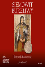 Okładka - Przodkowie. Siemowit Burzliwy - Robert F. Barkowski