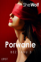 Okładka - Bez Tabu 3: Porwanie  seria erotyczna (#3) - SheWolf