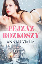Okładka - Pejzaż rozkoszy  zimowe opowiadanie erotyczne - Annah Viki M.