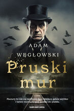 Okładka - Pruski mur - Adam Węgłowski