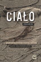 Okładka - Ciało i społeczeństwo. Socjologia ciała w badaniach i koncepcjach teoretycznych - Dominika Byczkowska-Owczarek