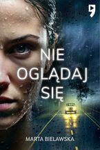 Okładka - Nie oglądaj się - Marta Bielawska