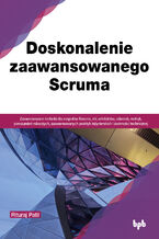 Okładka - Doskonalenie zaawansowanego Scruma - Rituraj Patil
