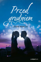 Okładka - Przed grudniem - Joana Marcús