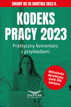 Okładka - Kodeks pracy 2023.Praktyczny komentarz z przykładami.Zmiany od 26 kwietnia - praca zbiorowa