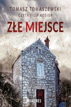 Okładka - Złe miejsce - Tomasz Tomaszewski