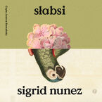 Okładka - Słabsi - Sigrid Nunez