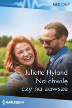 Okładka - Na chwilę czy na zawsze - Juliette Hyland