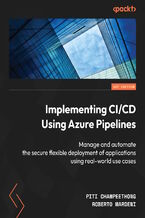 Okładka - Implementing CI/CD Using Azure Pipelines. Manage and automate the secure flexible deployment of applications using real-world use cases - Piti Champeethong, Roberto Mardeni