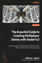 Okładka - The Essential Guide to Creating Multiplayer Games with Godot 4.0. Harness the power of Godot Engine's GDScript network API to connect players in multiplayer games - Henrique Campos, Nathan Lovato