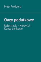 Okładka - Oazy podatkowe - PIOTR FRYDBERG