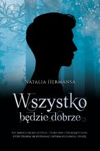Okładka - Wszystko będzie dobrze - Natalia Hermansa