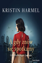 Okładka - A gdy znów się spotkamy - Kristin Harmel